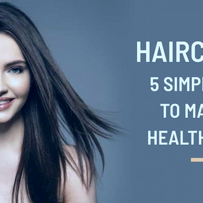 Haircare: 5 Simple Tips to Maintain Healthy Hair - Style n Scissors